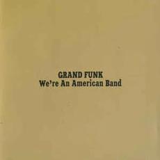 We're an American Band (Remastered) mp3 Album by Grand Funk Railroad