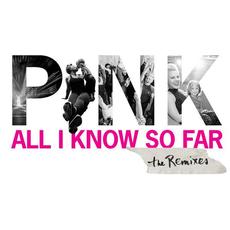 All I Know So Far (Remixes) mp3 Remix by P!nk