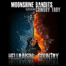 Hellraisin' Country mp3 Single by Moonshine Bandits