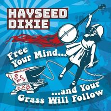 Free Your Mind And Your Grass Will Follow mp3 Album by Hayseed Dixie