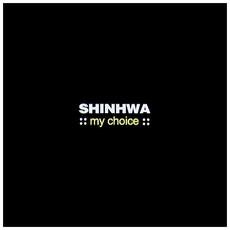 My Choice mp3 Artist Compilation by Shinhwa (신화)
