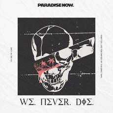 We Never Die mp3 Album by Paradise Now