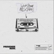 Lockdown Mixtape mp3 Album by Paradise Now