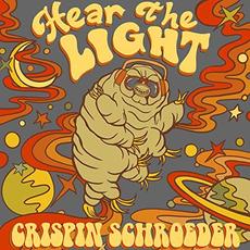 Hear The Light mp3 Album by Crispin Schroeder