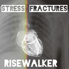 Stress Fractures mp3 Album by Risewalker