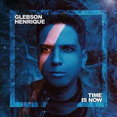 Time Is Now mp3 Album by Glebson Henrique