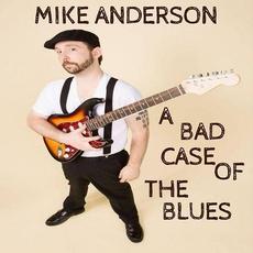 A Bad Case of the Blues mp3 Album by Mike Anderson