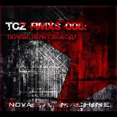 TCZ RMXs 006: Feel the Freedom mp3 Album by Nova State Machine