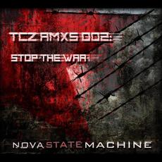 TCZ RMXs 002: Stop The War mp3 Album by Nova State Machine