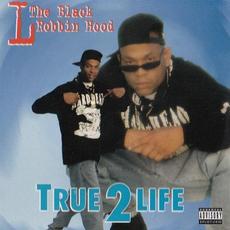 True 2 Life mp3 Album by L The Black Robbin Hood