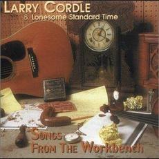 Songs From the Workbench mp3 Album by Larry Cordle & Lonesome Standard Time