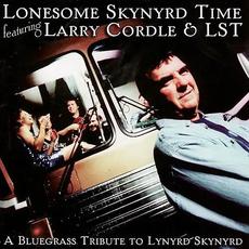 Lonesome Skynyrd Time: A Bluegrass Tribute To Lynyrd Skynyrd mp3 Album by Larry Cordle & Lonesome Standard Time