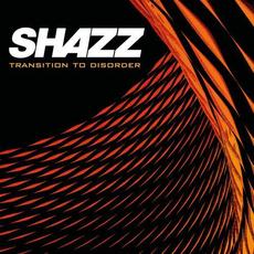 Transition To Disorder mp3 Album by Shazz