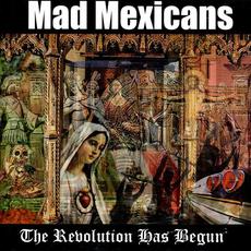 The Revolution Has Begun mp3 Album by Mad Mexicans