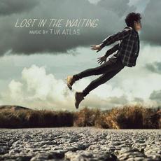 Lost in the Waiting mp3 Album by Tim Atlas