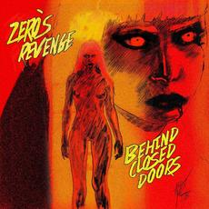Behind Closed Doors mp3 Album by Zero's Revenge
