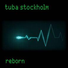 Reborn mp3 Album by Tuba Stockholm