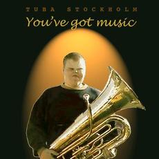 You've Got Music mp3 Album by Tuba Stockholm