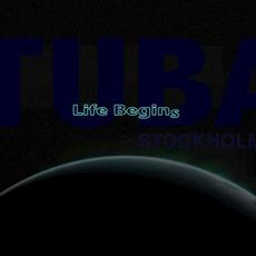 Life Begins mp3 Album by Tuba Stockholm