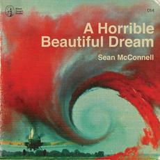 A Horrible Beautiful Dream mp3 Album by Sean McConnell