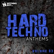 Nothing But... Hard Techno Anthems, Vol. 03 mp3 Compilation by Various Artists