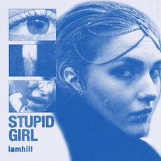 Stupid Girl mp3 Single by iamhill