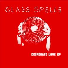 Desperate Love EP mp3 Album by Glass Spells
