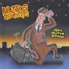 Get Outta Dodge mp3 Album by Huevos Rancheros