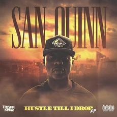 Hustle Til I Drop mp3 Album by San Quinn