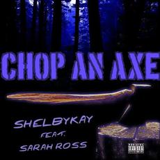 Chop an Axe mp3 Single by Shelbykay