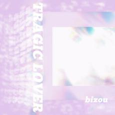Tragic Lover mp3 Album by Bizou