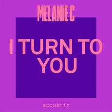 I Turn To You (Acoustic) mp3 Album by Melanie C