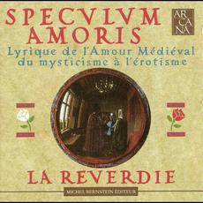 Speculum amoris : Lyrique de l'amour médiéval du mysticisme à l'érotisme mp3 Album by La Reverdie