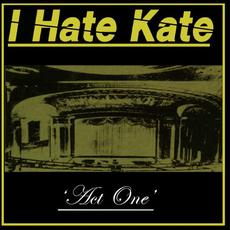 Act One EP mp3 Album by I Hate Kate
