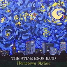 Hometown Skyline mp3 Album by The Steve Eggs Band