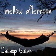 Mellow Afternoon mp3 Album by Chillhop Guitar