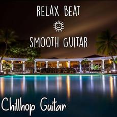 Relax Beat & Smooth Guitar mp3 Album by Chillhop Guitar
