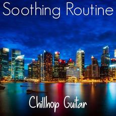 Soothing Routine mp3 Album by Chillhop Guitar