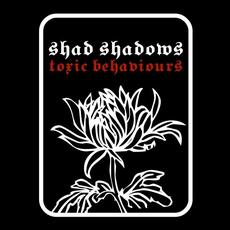 Toxic Behaviours mp3 Album by Shad Shadows