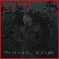 Words Are Faith And Water mp3 Single by Perpacity