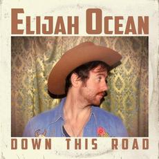 Down This Road mp3 Single by Elijah Ocean