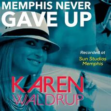 Memphis Never Gave Up mp3 Single by Karen Waldrup