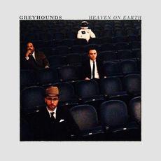 Heaven on Earth mp3 Album by Greyhounds