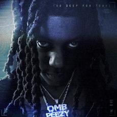 Too Deep For Tears mp3 Album by OMB Peezy
