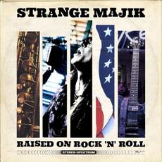 Raised on Rock 'n' Roll mp3 Album by Strange Majik