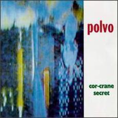 Cor-Crane Secret mp3 Album by Polvo