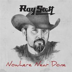 Nowhere Near Done EP mp3 Album by Ray Scott