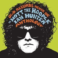Old Records Never Die: The Mott the Hoople / Ian Hunter Anthology mp3 Compilation by Various Artists