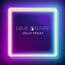 Hello Friday mp3 Single by Fame on Fire