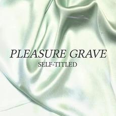 Self-Titled mp3 Album by Pleasure Grave